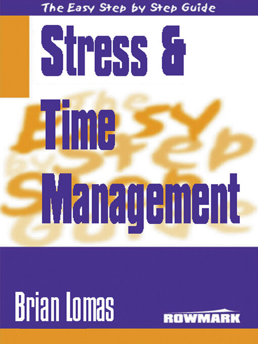 Title details for Easy Step by Step Guide to Stress and Time Management by Brian Lomas - Available